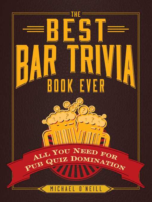 Title details for The Best Bar Trivia Book Ever by Michael O'Neill - Wait list
